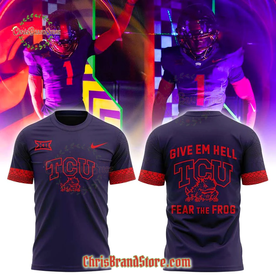 2025 TCU Give em Hell Fear the Frog Shirt