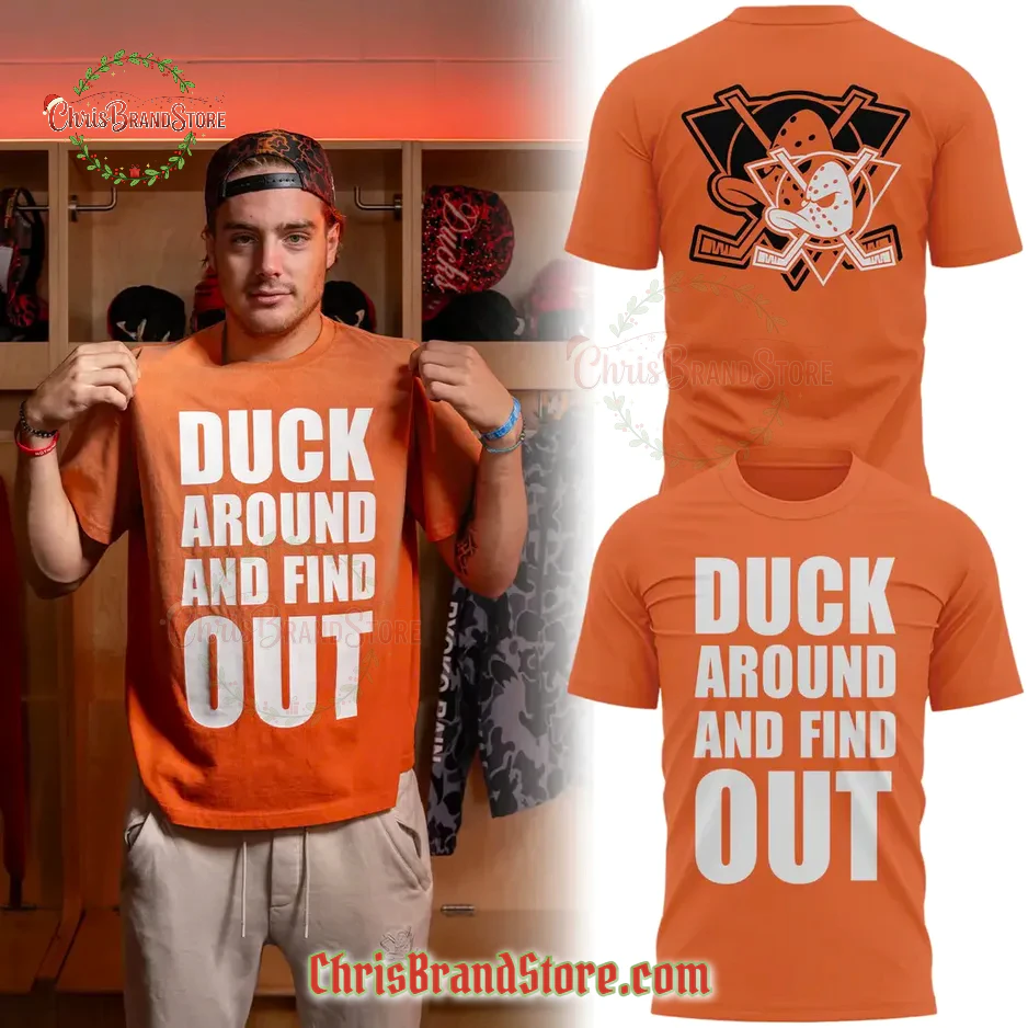 Anaheim Ducks "Duck Around And Find Out" T-Shirt, Hoodie